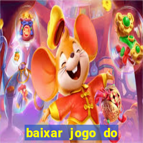 baixar jogo do tigrinho para ganhar dinheiro